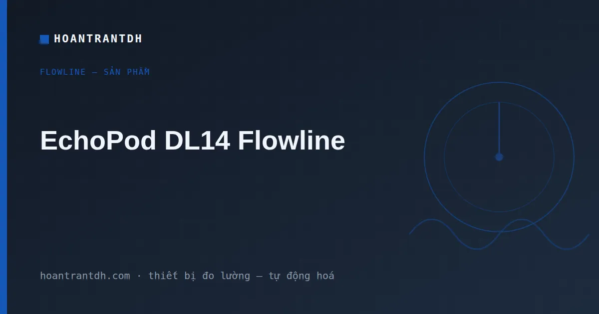 EchoPod DL14 Flowline – Cảm Biến Siêu Âm Đo Mức 4-20mA + Relay