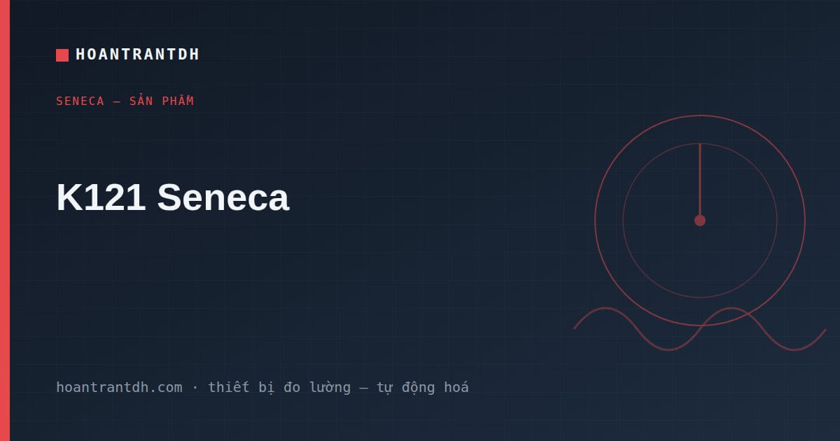 K121 Seneca – Bộ Chuyển Đổi & Cách Ly Tín Hiệu Có Nguồn Chính Hãng
