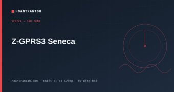 Z-GPRS3 Seneca – RTU/Datalogger Không Dây 2G/3G, Cảnh Báo Từ Xa
