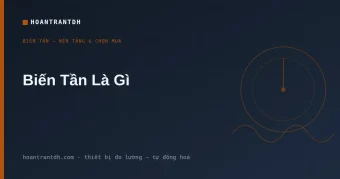 Biến Tần Là Gì? Cấu Tạo, Nguyên Lý Và Ứng Dụng Từ A–Z