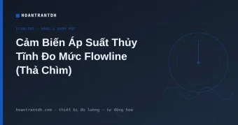 Cảm Biến Áp Suất Thủy Tĩnh Đo Mức Flowline – DeltaSpan (Thả Chìm)