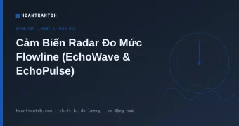 Cảm Biến Radar Đo Mức Flowline – EchoWave & EchoPulse (GWR)
