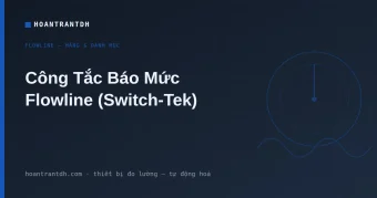 Công Tắc Báo Mức Flowline (Switch-Tek) – Phao, Siêu Âm, Quang
