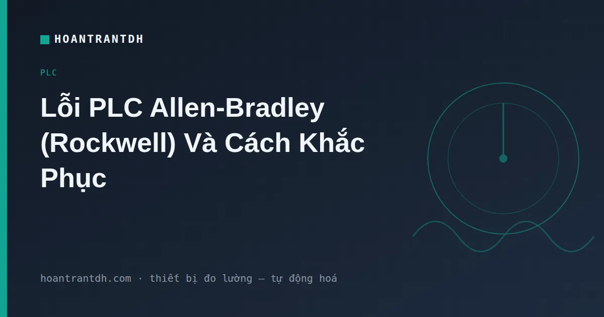 Lỗi PLC Allen-Bradley: Đèn OK Đỏ & Cách Khắc Phục