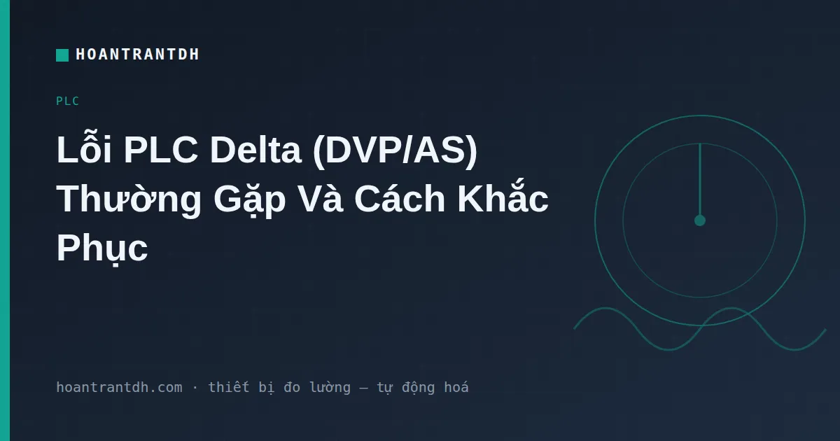 Lỗi PLC Delta: Đèn ERROR, Pin & Cách Khắc Phục
