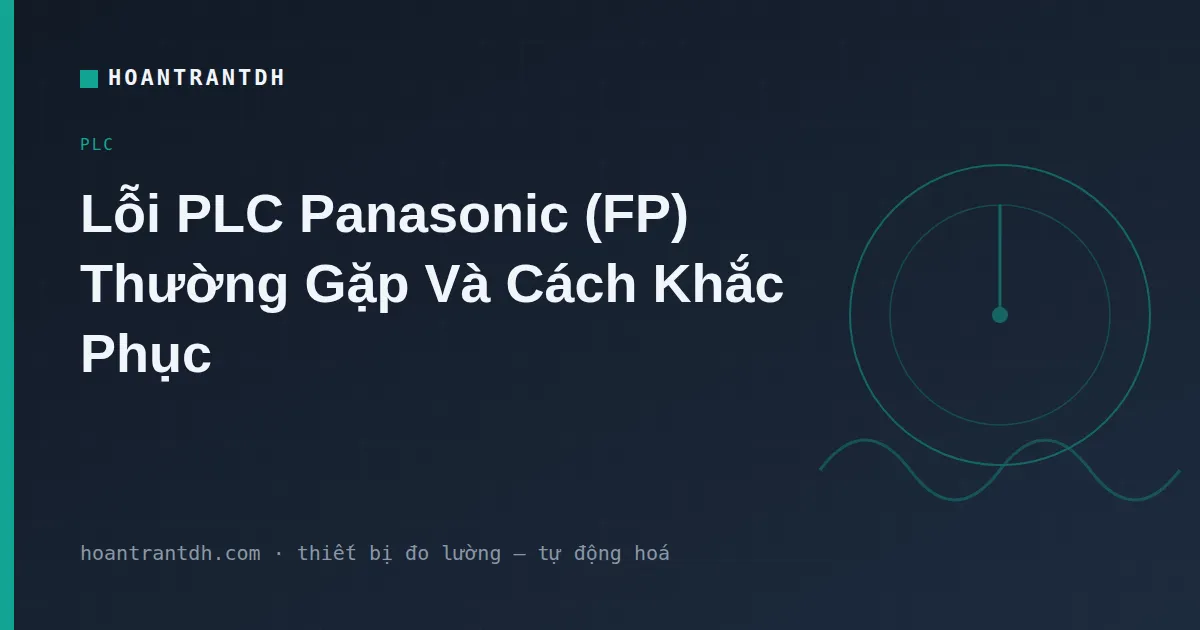 Lỗi PLC Panasonic (FP): Đèn ERROR/ALARM & Khắc Phục