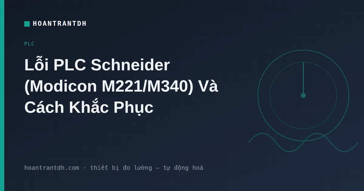 Lỗi PLC Schneider (Modicon): Đèn ERR & Khắc Phục