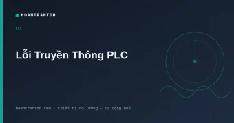 Lỗi Truyền Thông PLC – HMI, Modbus & Cách Khắc Phục