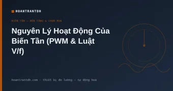 Nguyên Lý Hoạt Động Của Biến Tần – PWM, Luật V/f Giải Thích Dễ Hiểu
