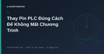 Thay Pin PLC Đúng Cách (Không Mất Chương Trình)