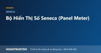 Bộ Hiển Thị Số Seneca (Panel Meter)