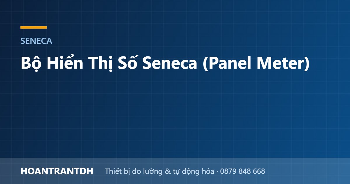 Bộ Hiển Thị Số Seneca (Panel Meter)