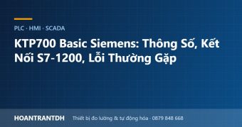 KTP700 Basic Siemens: Thông Số, Kết Nối S7-1200, Lỗi Thường Gặp